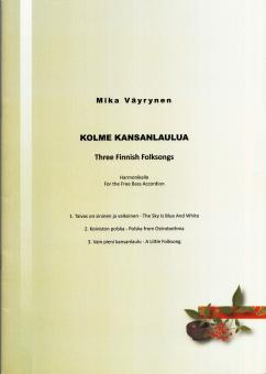 Drei Finnische Folksongs (Kolme Kansanlaulua) 