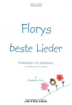 Florys beste Lieder | Bekannte Kinderlieder mit Variationen und 2. Stimme 