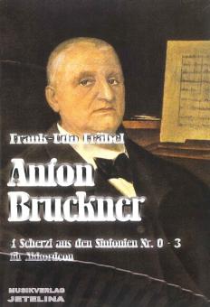 Anton Bruckner 4 Scherzi aus den Sinfonien Nr. 0-3 