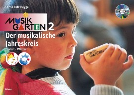 Musikgarten 2: Der musikalische Jahreskreis "Frühling, Sommer" 