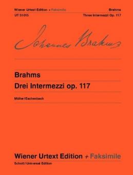 Drei Intermezzi op. 117, Urtext und Faksimile 