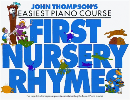 John Thompson´s Piano Course: First Nursery Rhymes 