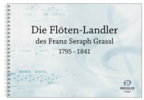 Die Flöten-Landler des Franz Seraph Grassl - Bfl 