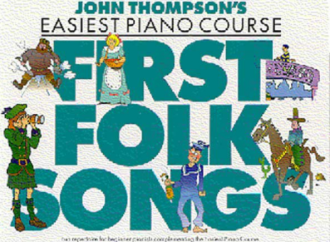 John Thompson´s Piano Course: First Folk Songs 