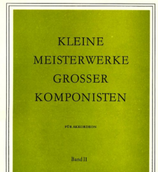 Kleine Meisterwerke grosser Komponisten Band 2 
