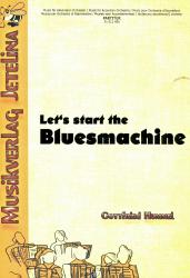 Let's start the Bluesmachine 
