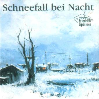 Friedrich Lips: Schneefall bei Nacht - CD (Bajan) 