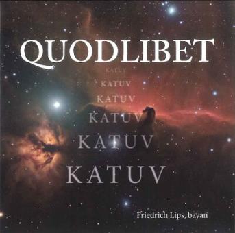 Friedrich Lips: Quodlibet - CD (Bayan) 