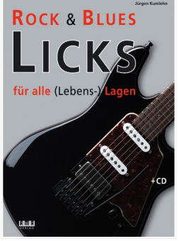 Rock & Blues Licks für alle (Lebens-) Lagen 
