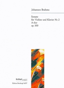 Sonate für Violine und Klavier Nr. 2 A-dur op. 100 