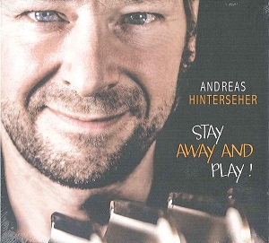 Andreas Hinterseher: Stay Away And Play! | Akkordeon CD 