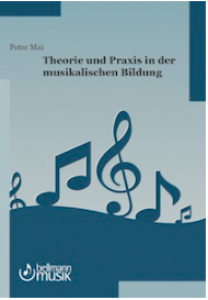 Theorie und Praxis in der musikalischen Bildung 