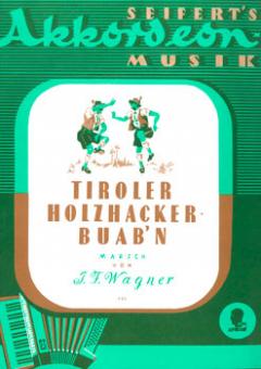 Tiroler Holzhacker Buab´n op. 356 