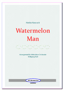 Watermelon Man | Jazzstandard | Akkordeonorchester Noten 