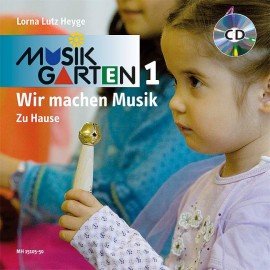 Musikgarten 1: Wir machen Musik "Zu Hause" 